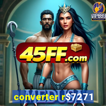 converter r$7271